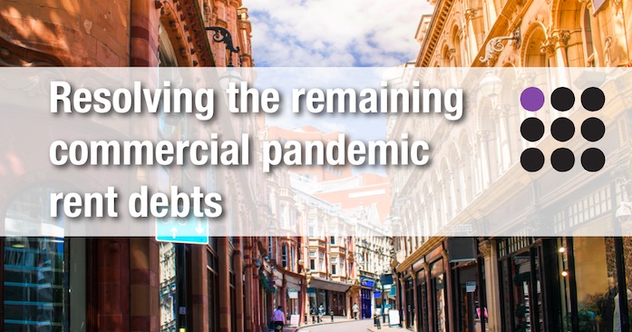 New laws and a Code of Practice have been introduced to resolve the remaining commercial rent debts accrued because of the pandemic